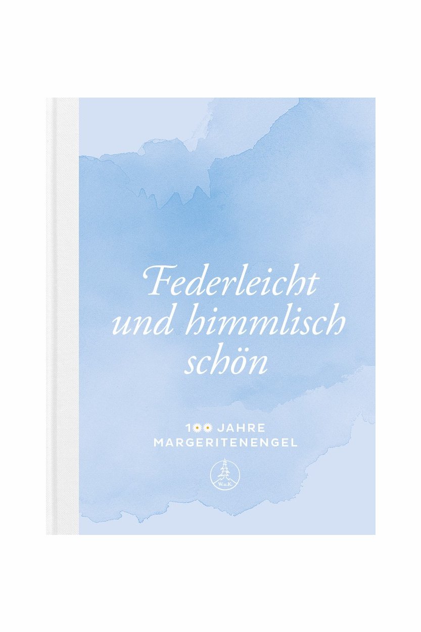 Wendt&Kühn - Buch Federleicht und himmlisch schön - 100 Jahre Margeritenengel - 116 Seiten Wendt&Kühn - Buch Federleicht und himmlisch schön - 100 Jahre Margeritenengel - 116 Seiten