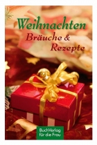 Weihnachten Bräuche und Rezepte - Buch